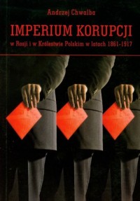 Imperium korupcji w Rosji i w Królestwie - okładka książki