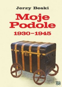 Moje Podole 1930-1945 - okładka książki