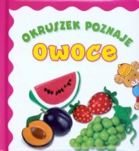 Okruszek poznaje owoce - okładka książki