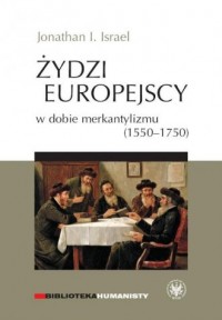 Żydzi europejscy w dobie merkantylizmu - okładka książki