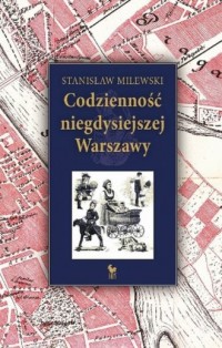 Codzienność niegdysiejszej Warszawy - okładka książki