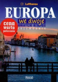 Europa we dwoje. Romantyczne metropolie. - okładka książki