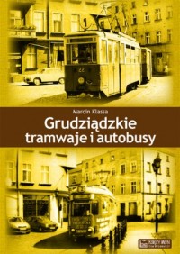 Grudziądzkie tramwaje i autobusy - okładka książki