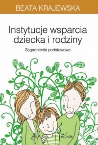 Instytucje wsparcia dziecka i rodziny - okładka książki