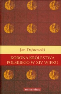 Korona królestwa polskiego w XIV - okładka książki