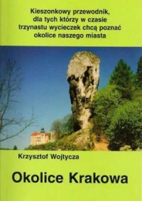 Okolice Krakowa. Kieszonkowy przewodnik - okładka książki