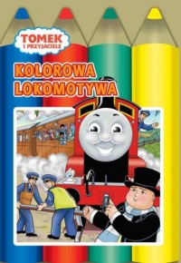 Tomek i przyjaciele. Kolorowa lokomotywa - okładka książki