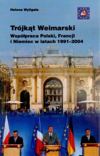 Trójkąt Weimarski. Współpraca Polski - okładka książki