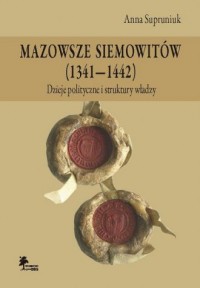 Mazowsze Siemowitów (1341-1442). - okładka książki