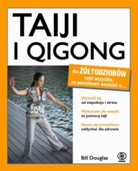 Taiji i qigong dla żółtodziobów - okładka książki
