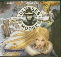 Ulysses Moore. Lodowa kraina (CD - pudełko audiobooku