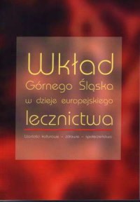 Wkład Górnego Śląska w dzieje europejskiego - okładka książki