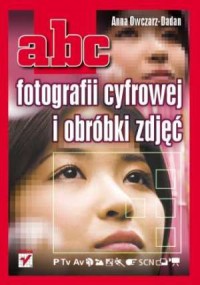 Abc fotografii cyfrowej i obróbki - okładka książki