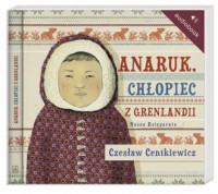 Anaruk, chłopiec z Grenlandii (CD) - pudełko audiobooku
