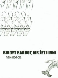 Birdyt Bardot, Mr Żer i inni - okładka książki
