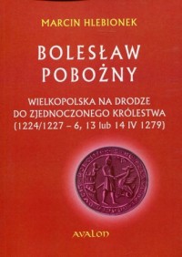 Bolesław Pobożny i Wielkopolska - okładka książki