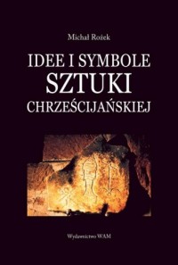 Idee i symbole sztuki chrześcijańskiej - okładka książki
