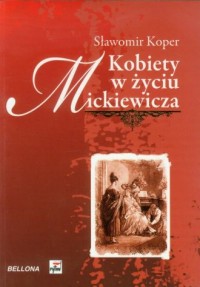 Kobiety w życiu Mickiewicza - okładka książki