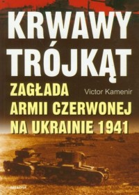 Krwawy trójkąt Zagłada Armii Czerwonej - okładka książki