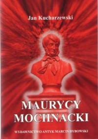 Maurycy Mochnacki - okładka książki