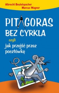 Pitagoras bez cyrkla czyli jak - okładka książki