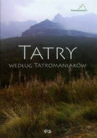 Tatry według tatromaniaków - okładka książki