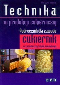 Technika w produkacji cukierniczej. - okładka podręcznika
