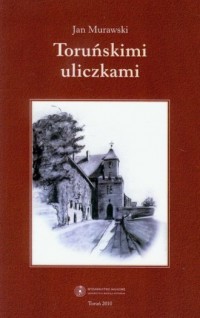 Toruńskimi uliczkami - okładka książki