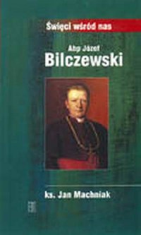 Abp Józef Bilczewski. Seria: Święci - okładka książki