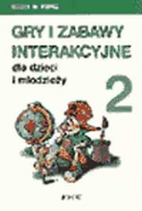GRY I ZABAWY INTERAKCYJNE cz. 2 - okładka książki