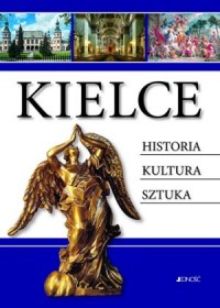 Kielce. Historia. Kultura. Sztuka - okładka książki