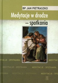 Medytacje w drodze. Spotkania - okładka książki