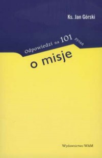 Odpowiedzi na 101 pytań o misje - okładka książki