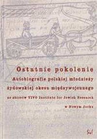 Ostatnie pokolenie. Autobigrafie - okładka książki