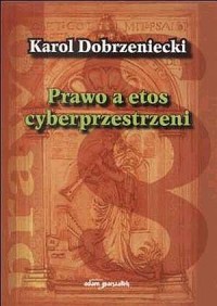 Prawo a etos cyberprzestrzeni - okładka książki