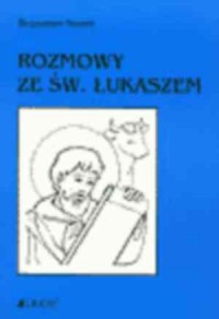 Rozmowy ze św. Łukaszem - okładka książki