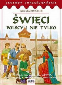 Święci polscy i nie tylko... Legendy - okładka książki