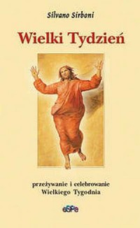 Wielki Tydzień. Przeżywanie i celebrowanie - okładka książki