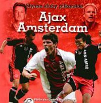 Ajax Amsterdam. Seria: Słynne kluby - okładka książki