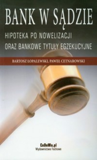 Bank w sądzie. Hipoteka po nowelizacji - okładka książki