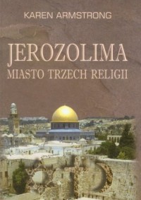 Jerozolima. Miasto trzech religii - okładka książki