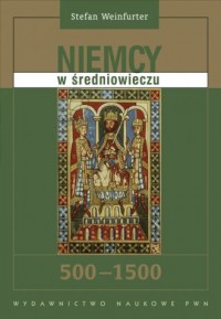 Niemcy w średniowieczu 500 - 1500 - okładka książki