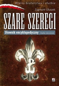 Szare Szeregi. Słownik encyklopedyczny. - okładka książki