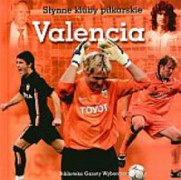 Valencia. Seria: Słynne kluby piłkarskie - okładka książki