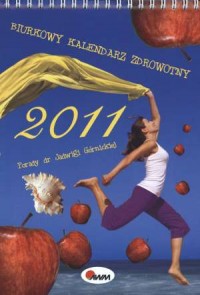 Biurkowy kalendarz zdrowotny 2011. - okładka książki