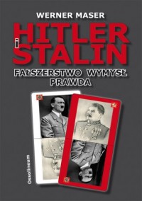 Hitler i Stalin. Fałszerstwo, wymysł, - okładka książki