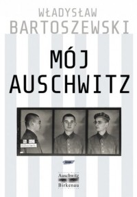 Mój Auschwitz - okładka książki