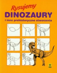 Rysujemy dinozaury i inne prehistoryczne - okładka książki