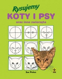 Rysujemy koty i psy oraz inne zwierzęta - okładka książki