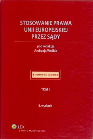 Stosowanie Prawa Unii Europejskiej Przez Sądy. Tom 1 - Książka ...